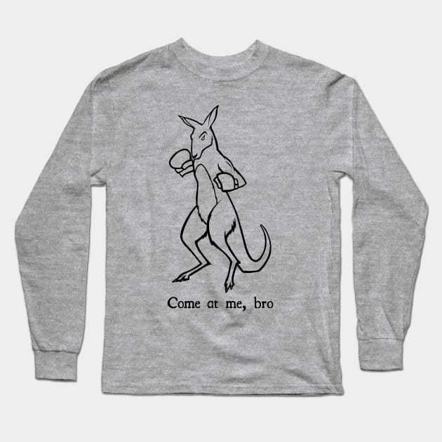 Come At Me Bro Kangaroo Boxing Fight Club Long Sleeve T-Shirt by pepekauai